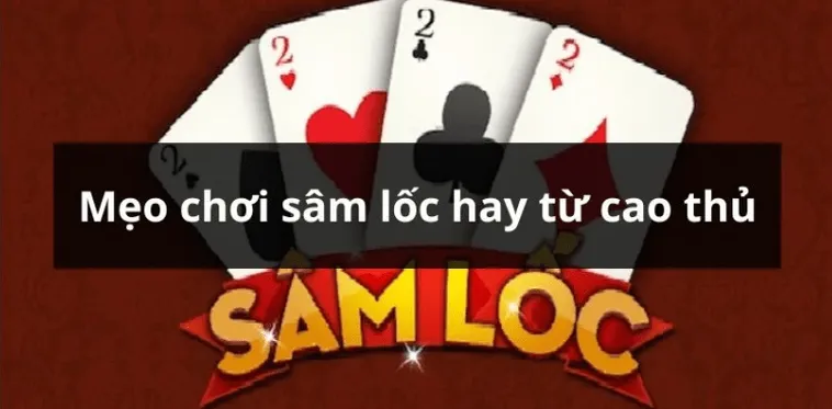 Cách Chơi Sâm Lốc Nhà Cái U888 Chuẩn Cao Thủ